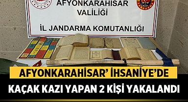 Afyonkarahisar İhsaniye'de Kaçak Kazı Yapan İki Şahıs Suçüstü Yakalandı 