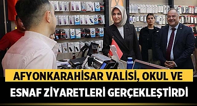 Afyonkarahisar Valisi Kübra Güran Yiğitbaşı, Okul ve Esnaf Ziyaretleri Gerçekleştirdi