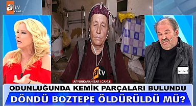 Afyonkarahisarlı Döndü Boztepe'nin Odunluğunda Kemik Parçaları Bulundu!