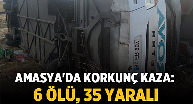 Amasya'da Korkunç Kaza: 6 Ölü, 35 Yaralı