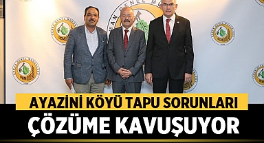 Ayazini Köyü Tapu Sorunları Çözüme Kavuşuyor 