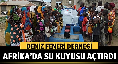 Deniz Feneri Derneği Afyonkarahisar Temsilciliği, Afrika'da Su Kuyusu Açtırdı