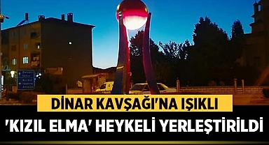Dinar Kavşağı'na Işıklı 'Kızıl Elma' Heykeli Yerleştirildi