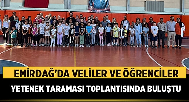 Emirdağ'da Veliler ve Öğrenciler Yetenek Taraması Toplantısında Buluştu