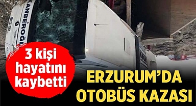 Erzurum Horasan'ı Sarsan Otobüs Kazası: 3 Ölü, 21 Yaralı