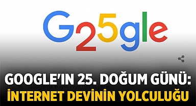 Google'ın 25. Doğum Günü: İnternet Devinin Yolculuğu