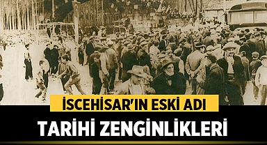 İscehisar'ın Eski Adı ve Tarihi Zenginlikleri 
