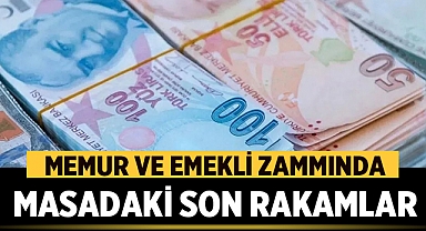 Memur ve Emekli Zammında Masadaki Güncel Rakamlar