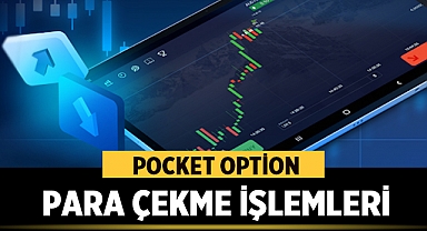Pocket Option Para Çekme İşlemleri: Çekim Süreci ve Maliyetler Uzmanlar Tarafından Değerlendirildi