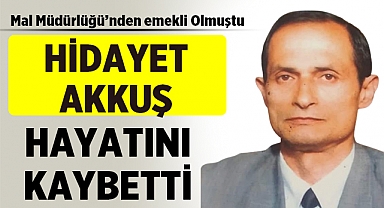 Sandıklı'da Mal Müdürlüğünden emekli Hidayet Akkuş hayatını kaybetti