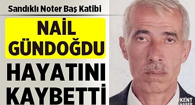 Sandıklı Noter Baş Katibi Nail Gündoğdu'nun Vefatı Büyük Üzüntü Yarattı