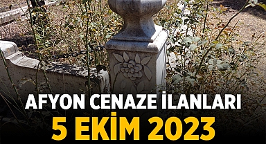 Afyon Cenaze İlanları - 05.10.2023 