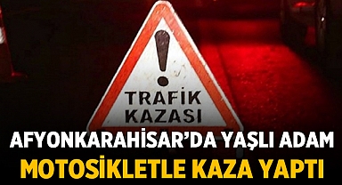 Afyonkarahisar'da motosiklet sürücüsü kontrolden çıkarak kaza yaptı!