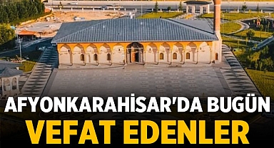Afyonkarahisar'da Vefat Haberleri - 08.10.2023