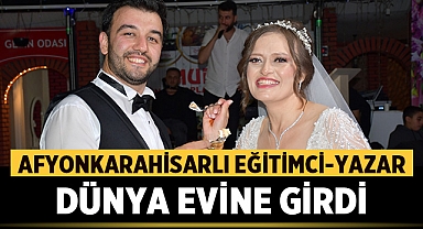 Afyonkarahisarlı Eğitimci-Yazar görkemli bir törenle dünya evine girdi