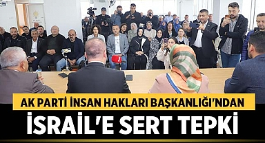 AK Parti İnsan Hakları Başkanlığı'ndan İsrail'e Sert Tepki 