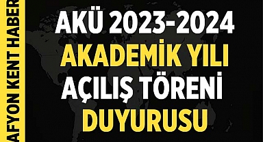 AKÜ 2023-2024 Akademik Yılı Açılış Töreni Duyurusu