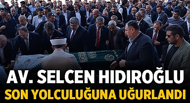 Av. Selcen Hıdıroğlu son yolculuğuna uğurlandı