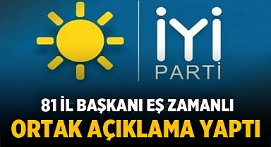 İYİ Parti 81 İlde Ortak Basın Açıklaması Yaptı