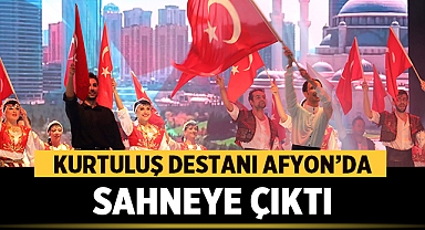 Kurtuluş Destanı Afyonkarahisar'da Sahneye Çıktı: Zafere Doğru Cumhuriyet Doğuyor