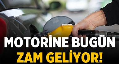 Motorine bugün zam geliyor!