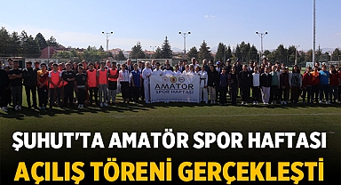 Şuhut'ta Amatör Spor Haftası Açılış Töreni Gerçekleşti