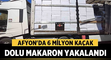 Tarihi Operasyon: Afyonkarahisar'da 6 Milyon Kaçak Dolu Makaron Yakalandı