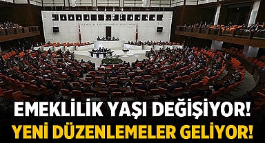 TBMM Bombası: Emeklilik Yaşı Değişiyor! Yeni Düzenlemeler Geliyor! 