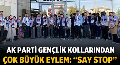 Tüm Türkiye'de AK Parti Gençlik Kollarından çok büyük eylem: Say Stop 