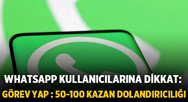 WhatsApp dolandırıcıları iş başında: Görev yap- Para kazan dolandırıcılığı!