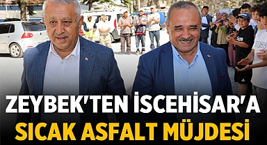 Zeybek'ten İscehisar'a Sıcak Asfalt Müjdesi: Yeniden İnşa Hazırlığı!