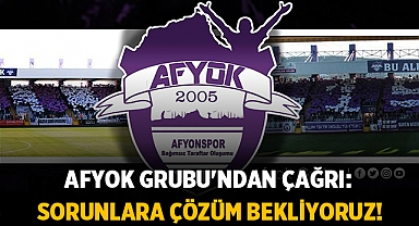 Afyok Grubu'ndan Çağrı: Sorunlara Açıklama ve Çözüm Bekliyoruz!
