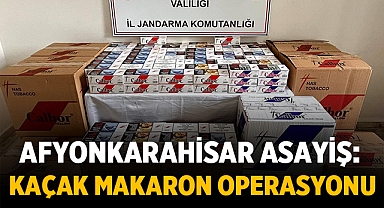Afyonkarahisar Asayiş: Kaçak Makaron Operasyonu 