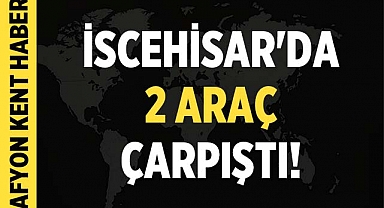 Afyonkarahisar'da İki Otomobilin Çarpışması Sonucu 6 Kişi Yaralandı