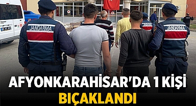 Afyonkarahisar'da Kavga Sonucu Bıçaklı Yaralama Olayı: 4 Şahıs Tutuklandı