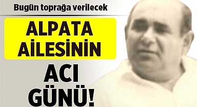 Afyonkarahisar İş Dünyası Alpata'yı Kaybetti