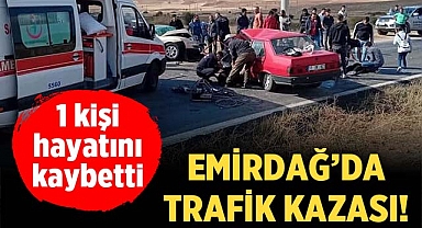 Emirdağ'da Trafik Kazası: Bir Kişi Hayatını Kaybetti, 4 Kişi Yaralandı