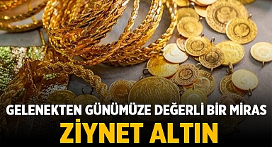 Gelenekten Günümüze Değerli Bir Miras Ziynet Altın