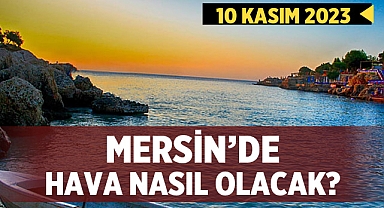 Mersin İçin Hava Tahmin Raporu Yayınlandı: Parçalı Bulutlu Bir Gün Bekleniyor
