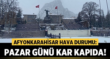 Meteoroloji'den Afyon'a Hava Durumu Uyarısı: Pazar Günü Kar Kapıda!