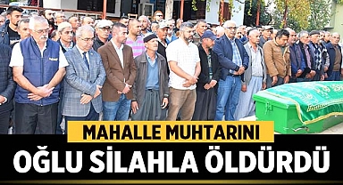 Muhtar, kendi oğlu tarafından katledildi