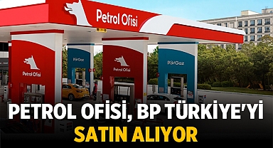 Petrol Ofisi, BP'nin Türkiye'deki Operasyonlarını Satın Alıyor