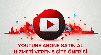 Youtube Abone Satın Al Hizmeti Veren 5 Site Önerisi