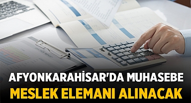 Afyonkarahisar'da Muhasebe Meslek Elemanı Alınacak
