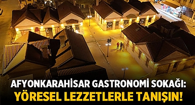 Afyonkarahisar Gastronomi Sokağı: Yöresel Lezzetlerle Tanışın!
