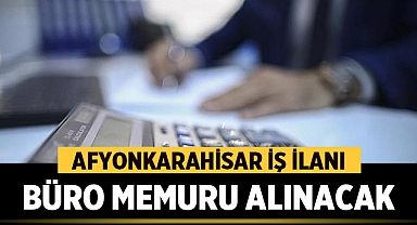 Afyonkarahisar İş İlanı - Büro Memuru