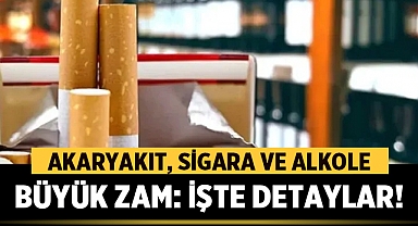 Akaryakıt, Sigara ve Alkole Büyük Zam: İşte Detaylar!