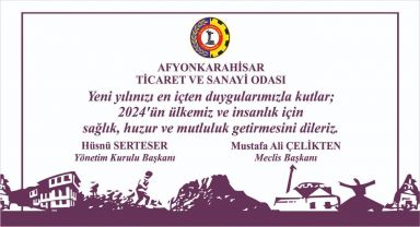 Afyonkarahisar Ticaret ve Sanayi Odası'ndan Yeni Yıl Mesajı: Umut Dolu Hedefler ve Projeler