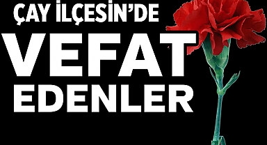 Çay Cenaze İlanları: 1 Aralık 2023