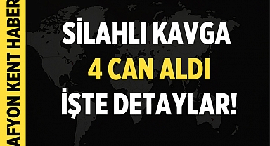 Çayırbağ'da silahlı kavga 4 can aldı!